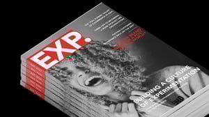 Introducing EXP. Magazine: A Magazine About All Things Experience.