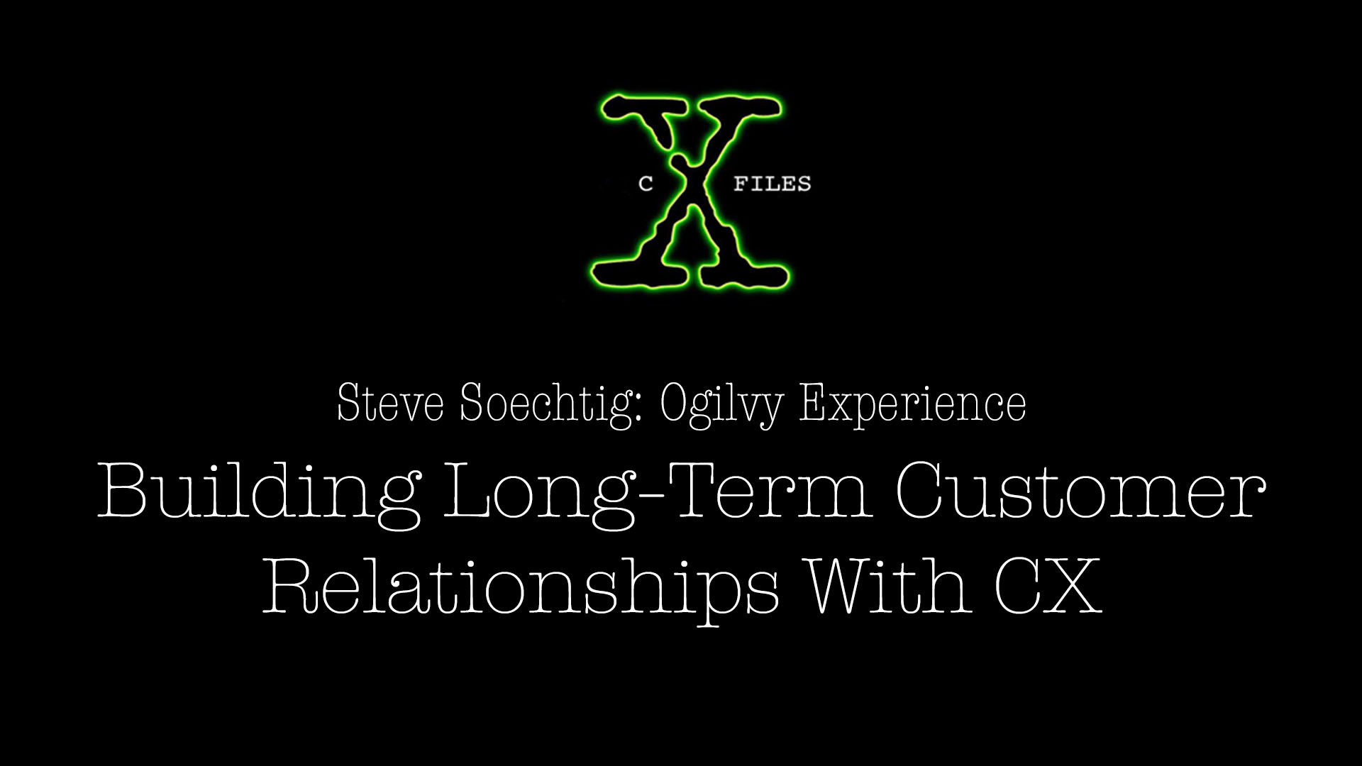 CX Files Podcast: Building Long-Term Customer Relationships With CX