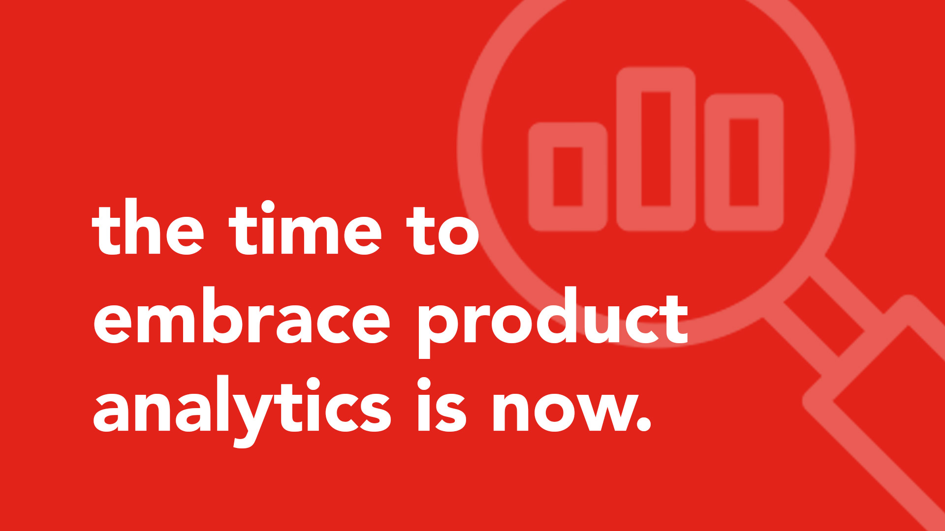 The State of Product Analytics 2020